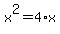 x%5E2+=+4%2A+x