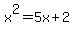 x%5E2+=+5x+%2B+2