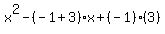 x%5E2+-+%28-1%2B3%29x+%2B+%28-1%29%283%29
