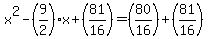 x%5E2+-+%289%2F2%29x+%2B+%2881%2F16%29+=+%2880%2F16%29+%2B+%2881%2F16%29