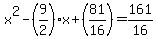 x%5E2+-+%289%2F2%29x+%2B+%2881%2F16%29+=+161%2F16