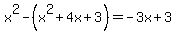 x%5E2+-+%28x%5E2%2B4x%2B3%29+=+-3x%2B3