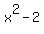 x%5E2+-+2