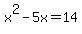 x%5E2+-+5x=14