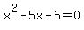 x%5E2+-+5x+-+6+=+0