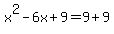 x%5E2+-6x+%2B+9+=+9+%2B+9