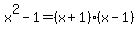 x^2-1=(x+1)(x-1)