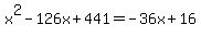 x%5E2-126x%2B441=-36x%2B16