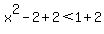 x%5E2-2%2B2%3C1%2B2