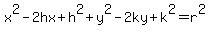 x^2-2hx+h^2+y^2-2ky+k^2=r^2