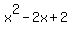 x%5E2-2x%2B2