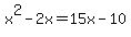 x^2-2x=15x-10