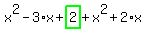 x%5E2-3%2Ax%2Bhighlight_green%28+2+%29%2Bx%5E2%2B2%2Ax
