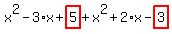 x%5E2-3%2Ax%2Bhighlight_red%28+5+%29%2Bx%5E2%2B2%2Ax-highlight_red%28+3+%29