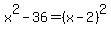 x%5E2-36=%28x-2%29%5E2