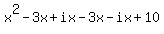 x%5E2-3x%2Bix-3x-ix%2B10