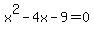 x%5E2-4x-9+=+0