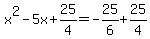x%5E2-5x%2B25%2F4=-25%2F6%2B25%2F4
