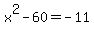 x%5E2-60=-11