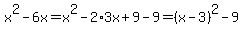 x%5E2-6x+=+x%5E2+-+2%2A3x+%2B+9+-+9+=+%28x-3%29%5E2+-9