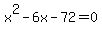 x^2-6x-72=0