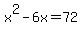 x^2-6x=72