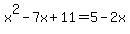 x%5E2-7x%2B11+=+5-2x