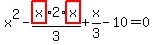 x%5E2-highlight_red%28+x+%29%2F3%2A2%2Ahighlight_red%28+x+%29%2Bx%2F3-10=0