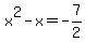 x^2-x=-7/2