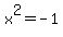 x^2=-1
