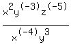x%5E2y%5E-3z%5E-5%2F%28x%5E-4y%5E3%29