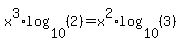 x%5E3%2Alog%2810%2C%282%29%29=x%5E2%2Alog%2810%2C%283%29%29