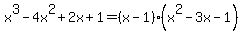 x%5E3-4x%5E2%2B2x%2B1=%28x-1%29%28x%5E2-3x-1%29
