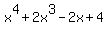 x%5E4+%2B+2x%5E3+-+2x+%2B+4