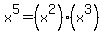 x%5E5+=+%28x%5E2%29%28x%5E3%29