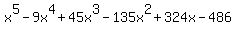x%5E5-9x%5E4%2B45x%5E3-135x%5E2%2B324x-486