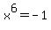 x%5E6+=+-1