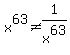 x%5E63%3C%3E1%2Fx%5E63