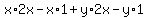 x+%2A+2x+-+x+%2A+1+%2B+y+%2A+2x+-+y+%2A+1