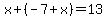 x+%2B+%28-7%2Bx%29+=+13