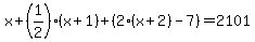 x+%2B+%281%2F2%29%28x%2B1%29+%2B+%282%28x%2B2%29-7%29+=+2101