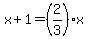 x + 1 =(2/3)x