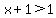 x+%2B+1+%3E+1