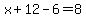 x+%2B+12+-+6+=+8