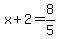 x+%2B+2+=+8%2F5