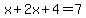 x+%2B+2x+%2B+4+=+7