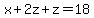 x+%2B+2z+%2B+z+=+18