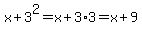 x+%2B+3%5E2+=+x+%2B+3%2A3+=+x+%2B+9