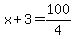 x+%2B+3++=+100+%2F+4