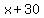 x+%2B+30